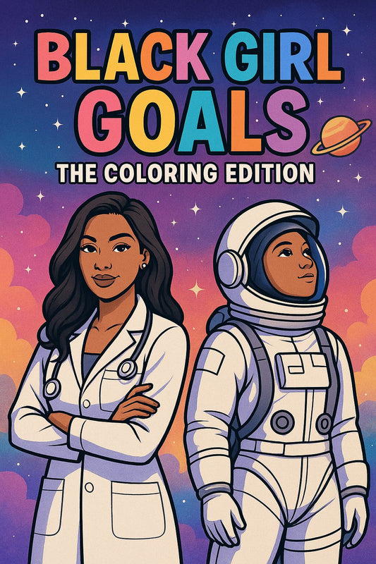 Black Girls Goals: The Coloring Edition